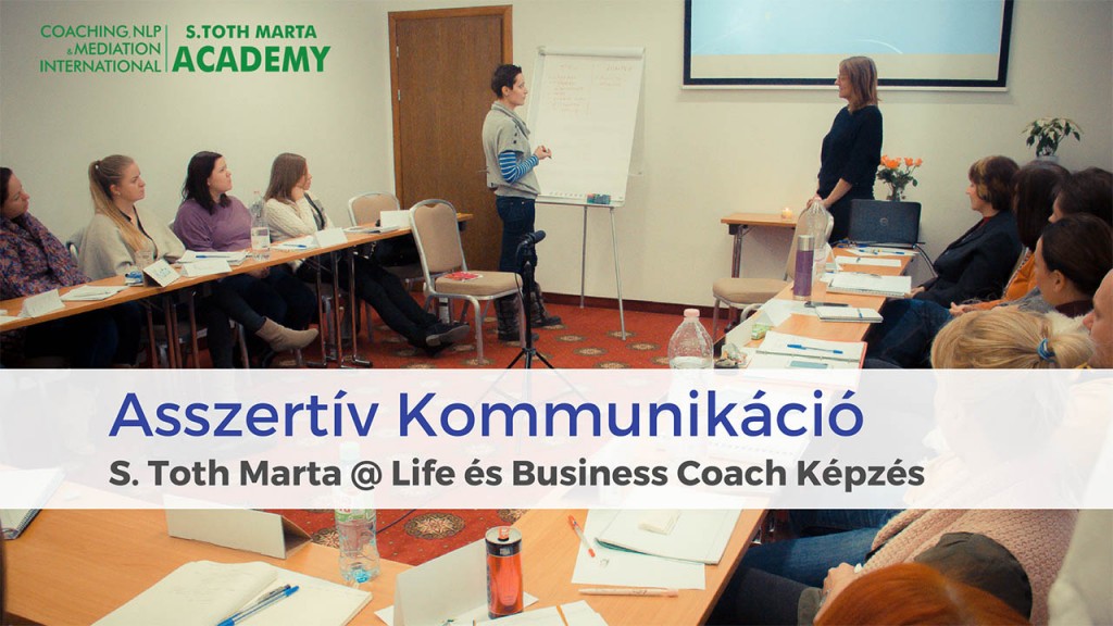 Asszertív Kommunikáció - S. Toth Marta @ Life és Business Coach Képzés