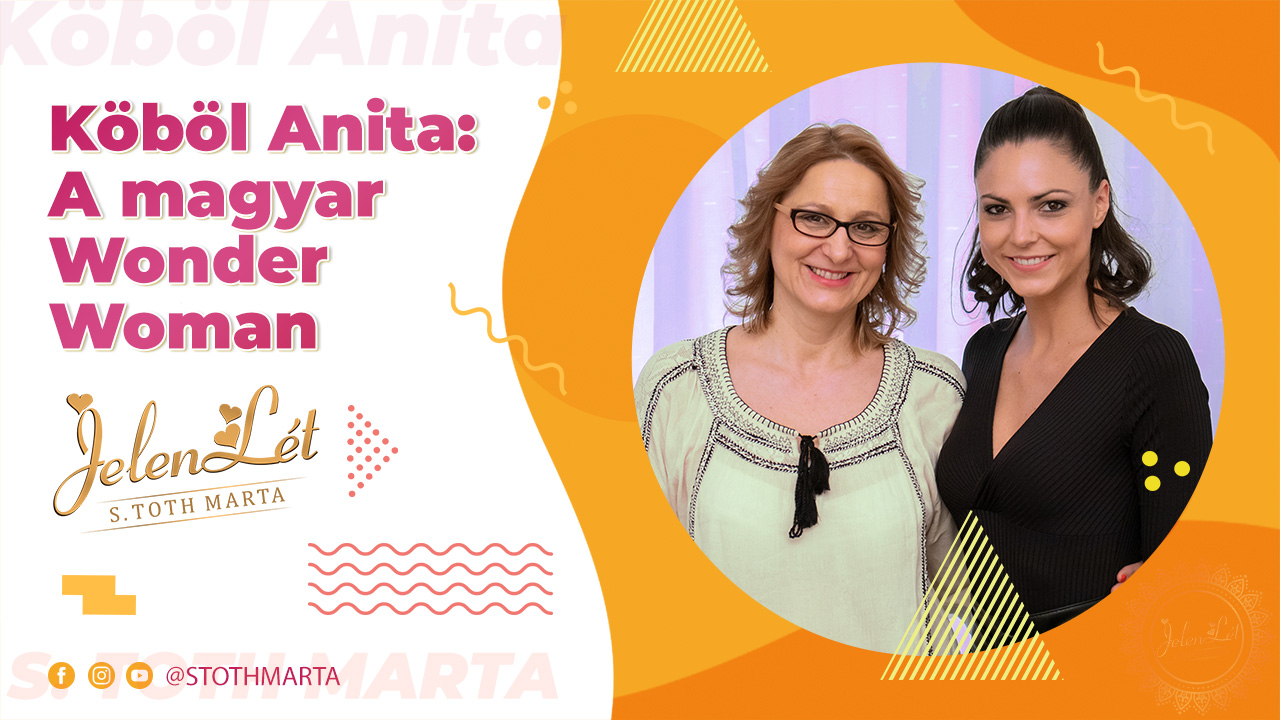 JelenLét by S. Toth Marta - Köböl Anita: A magyar Wonder Woman (S01E08)