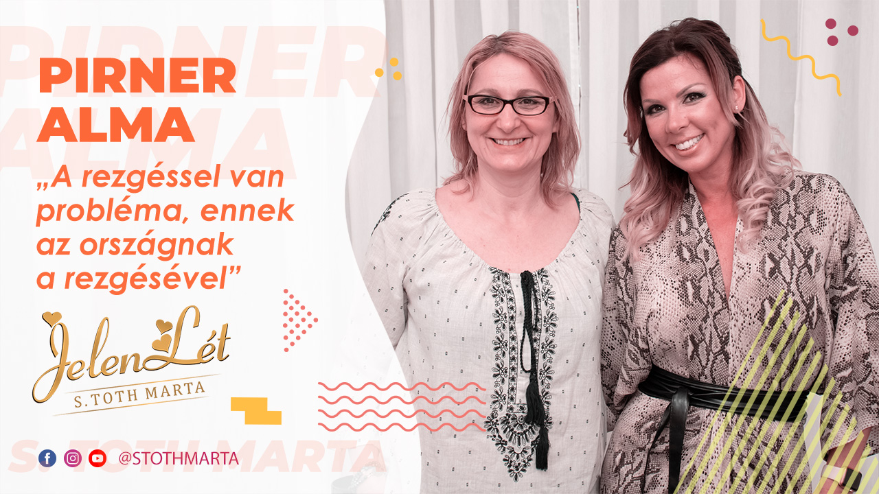 JelenLét by S. Toth Marta: Pirner Alma: „A rezgéssel van probléma, ennek az országnak a rezgésével”.