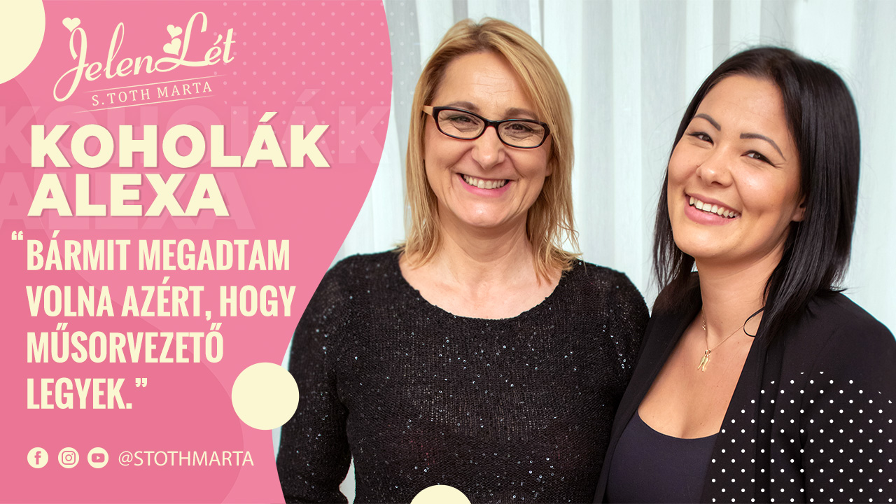 JelenLét by S. Toth Marta: Koholák Alexa – „Bármit megadtam volna azért, hogy műsorvezető legyek.”