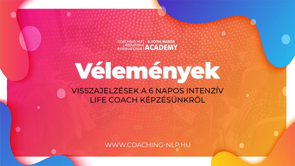 Visszajelzések a 6 napos intenzív Life Coach képzésünkről - Lineo Coach Képzés