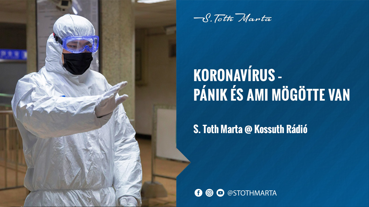 Koronavírus – Pánik és ami mögötte van. S. Toth Marta @ Kossuth Rádió