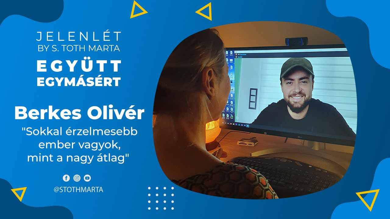 JelenLét by S. Toth Marta: "Sokkal érzelmesebb ember vagyok, mint a nagy átlag" - Berkes Olivér