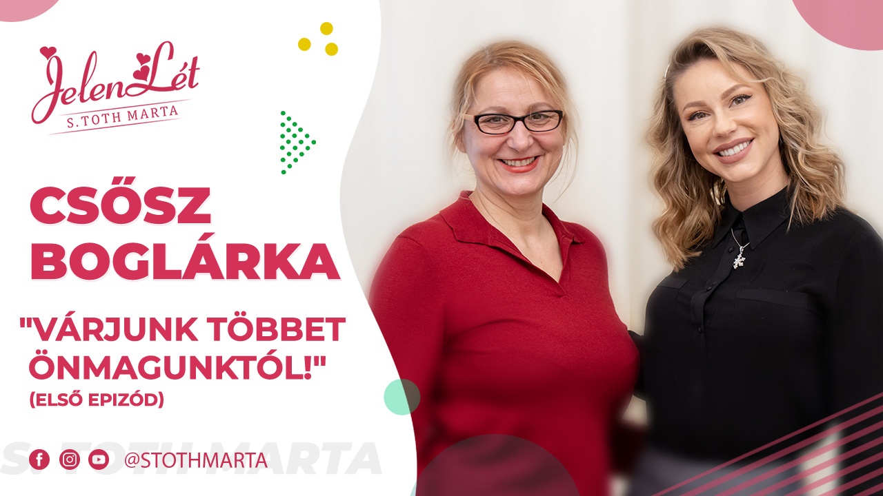 JelenLét by S. Toth Marta: Csősz Boglárka - "Várjunk többet önmagunktól!"