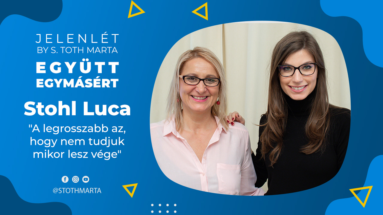 JelenLét by S. Toth Marta: Stohl Luca: "A legrosszabb az, hogy nem tudjuk mikor lesz vége"