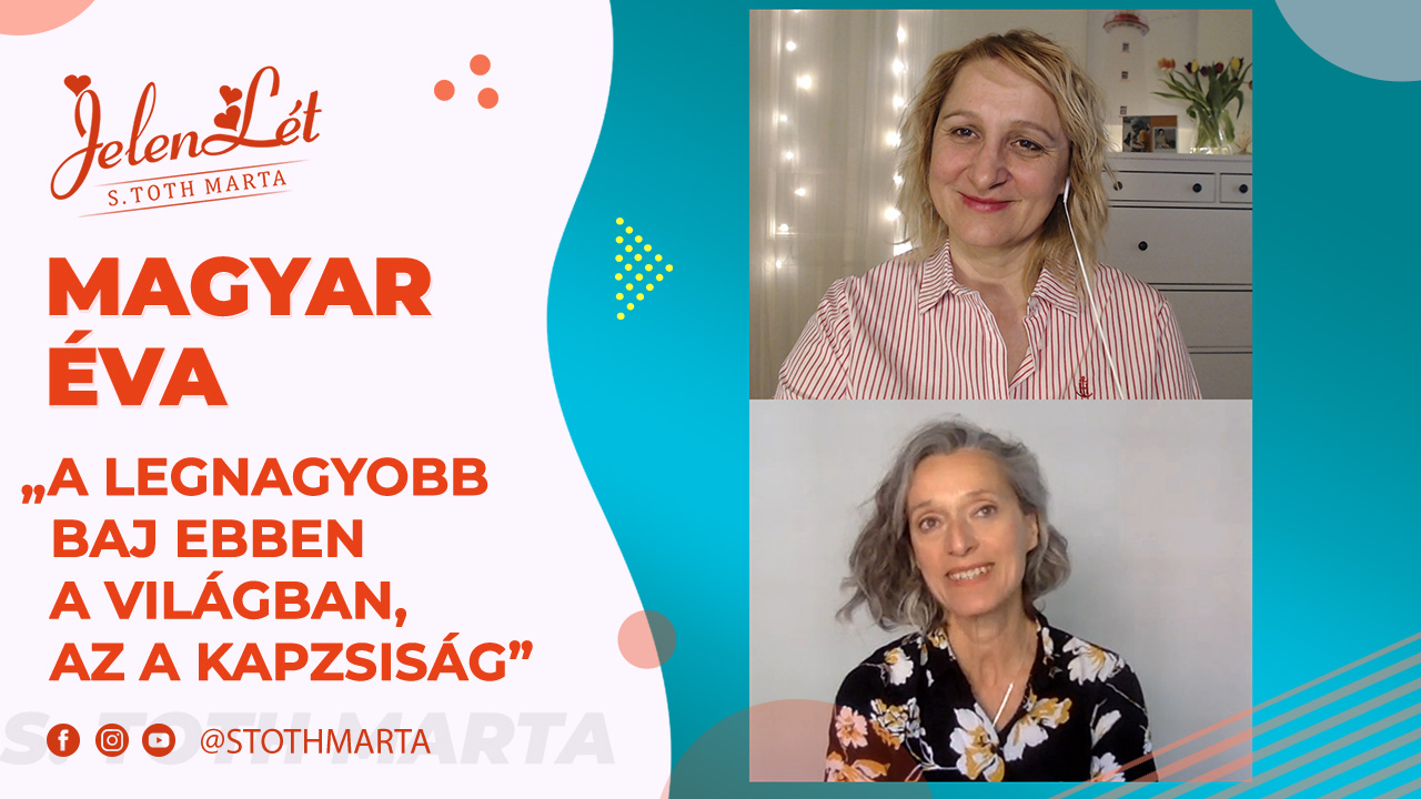 JelenLét by S. Toth Marta: Magyar Éva – „A legnagyobb baj ebben a világban, az a kapzsiság”