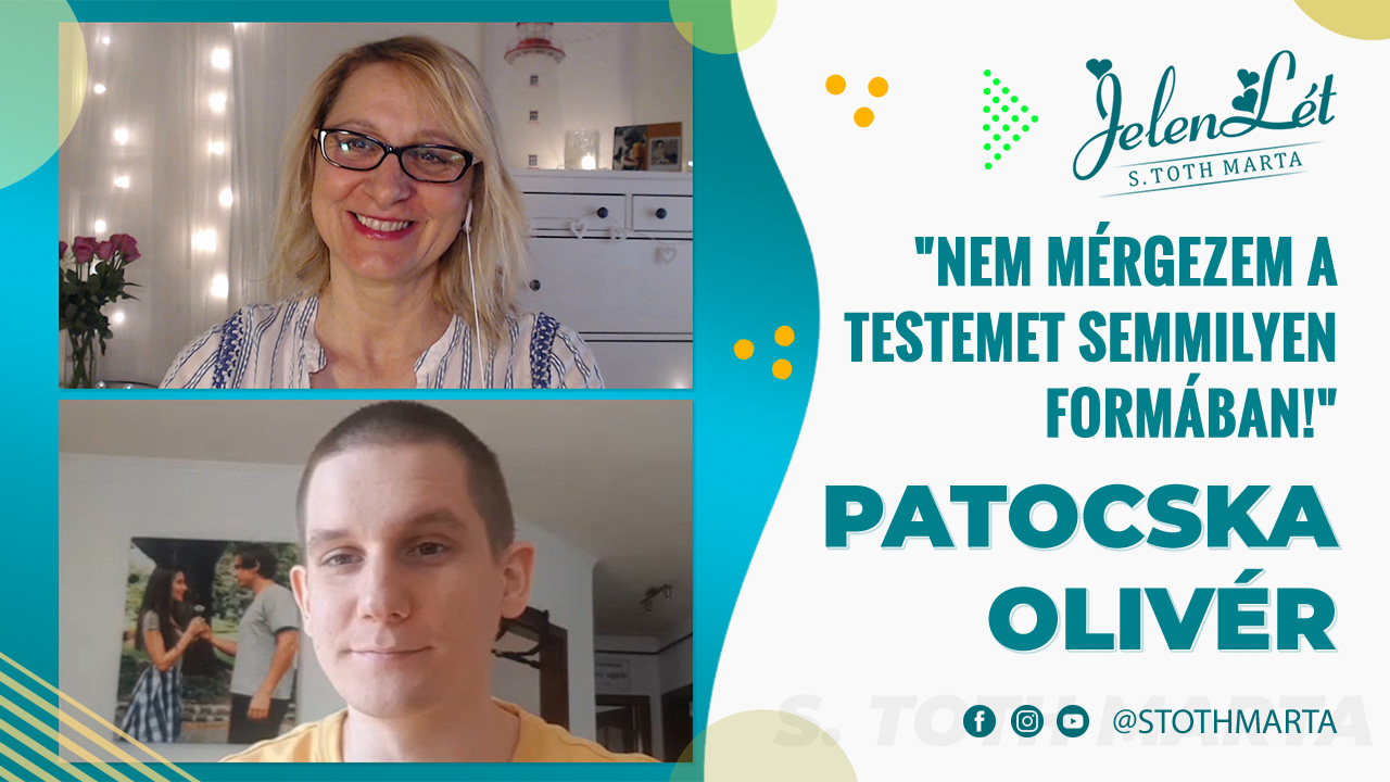 JelenLét by S. Toth Marta: Patocska Olivér: "Nem mérgezem a testemet semmilyen formában!"