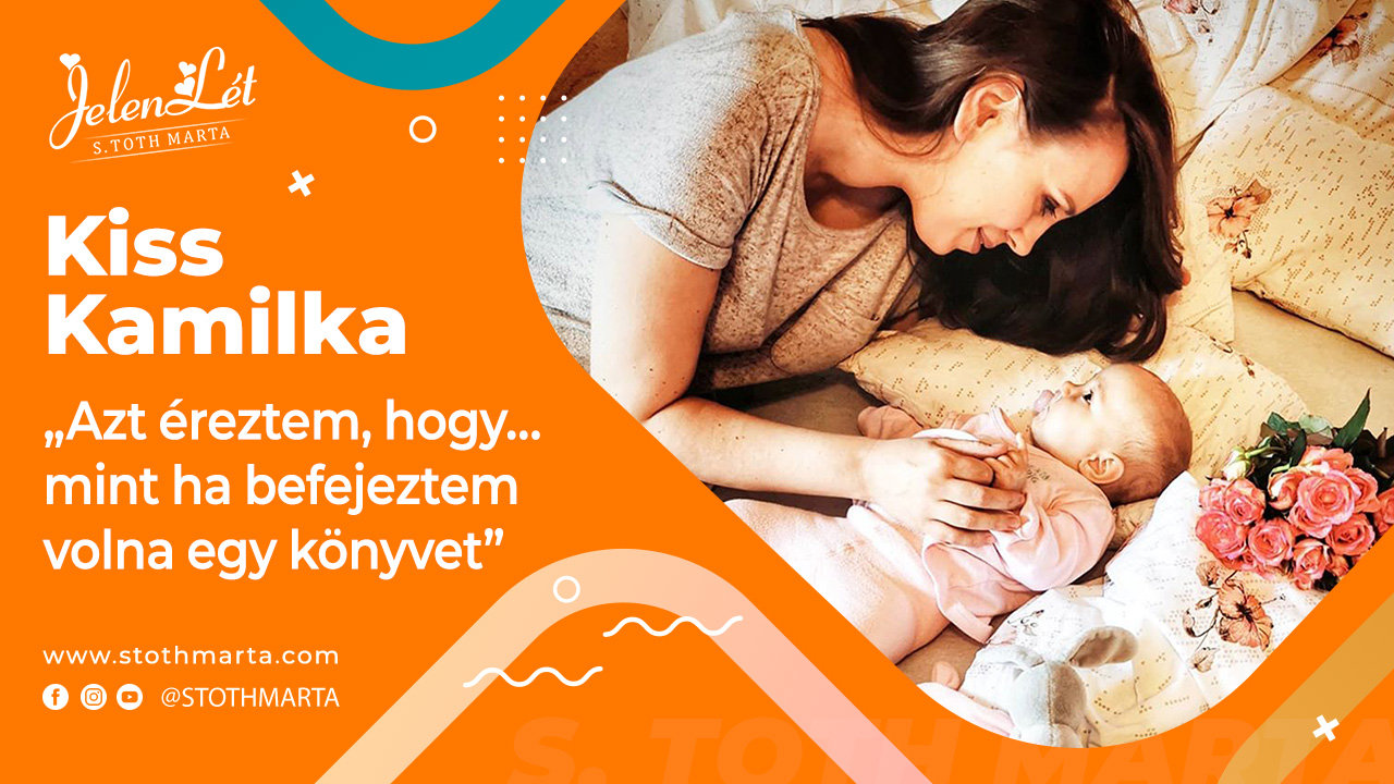 JelenLét by S. Toth Marta: Kiss Kamilka – „Azt éreztem, hogy… mint ha befejeztem volna egy könyvet”