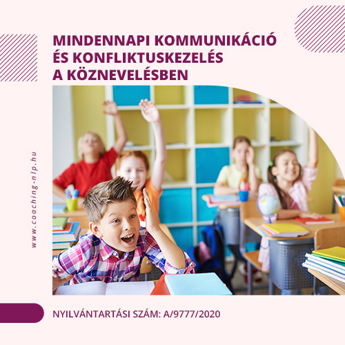 Mindennapi kommunikáció és konfliktuskezelés a köznevelésben Nyilvántartási szám: A/9777/2020