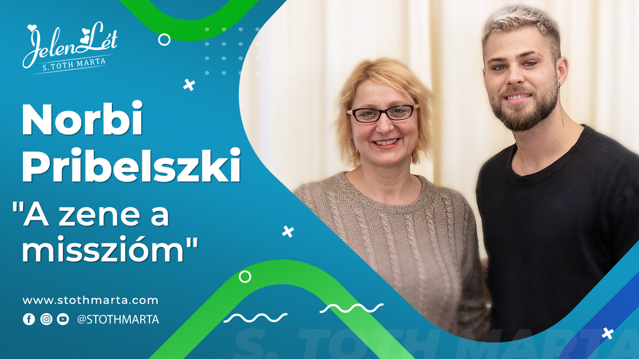 JelenLét by S. Tóth Márta: Pribelszki Norbi - "A zene a misszióm"