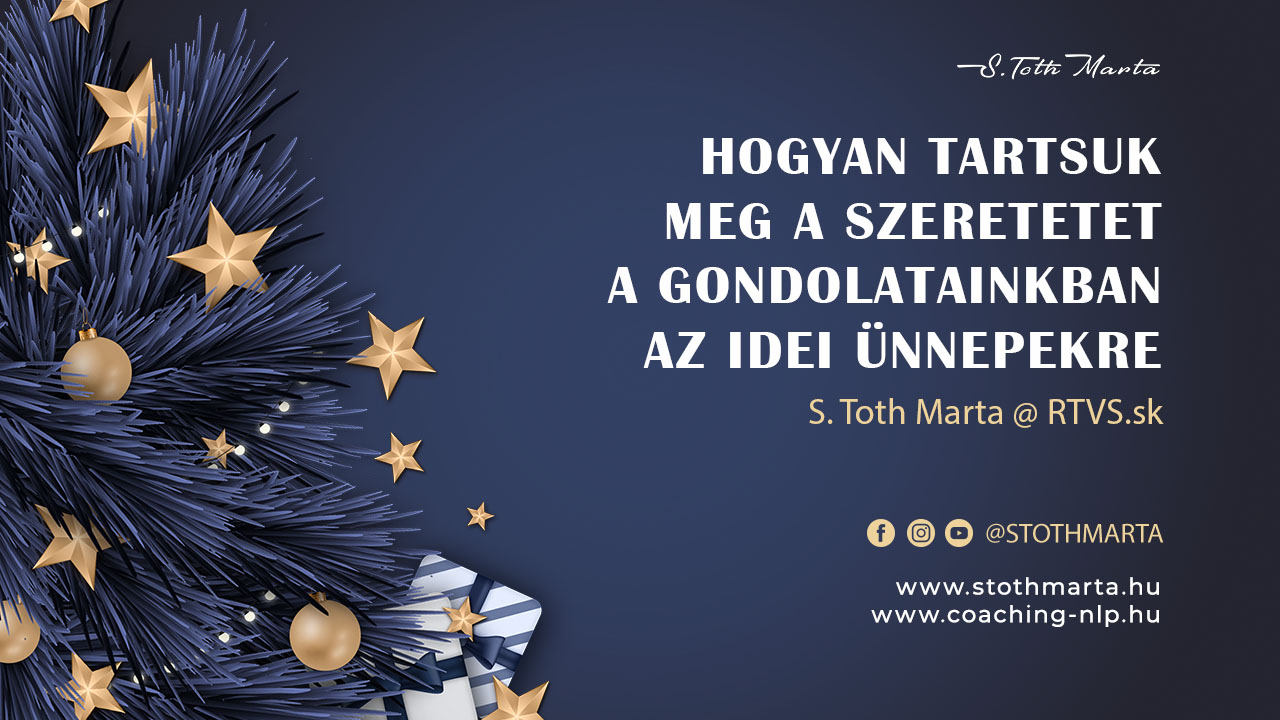 Hogyan tartsuk meg a szeretetet a gondolatainkban az idei ünnepekre. S. Toth Marta @ RTVS.sk