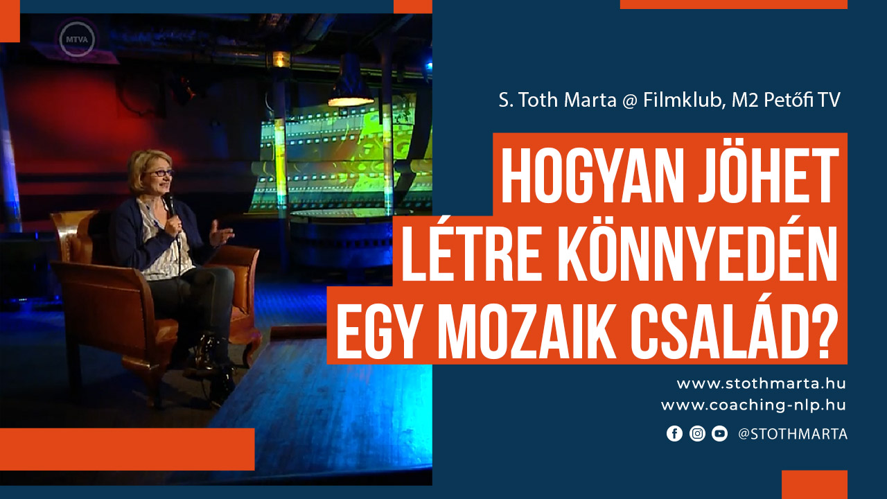 Hogyan jöhet létre könnyedén egy mozaik család? S. Toth Marta @ Filmklub, M2 Petőfi TV