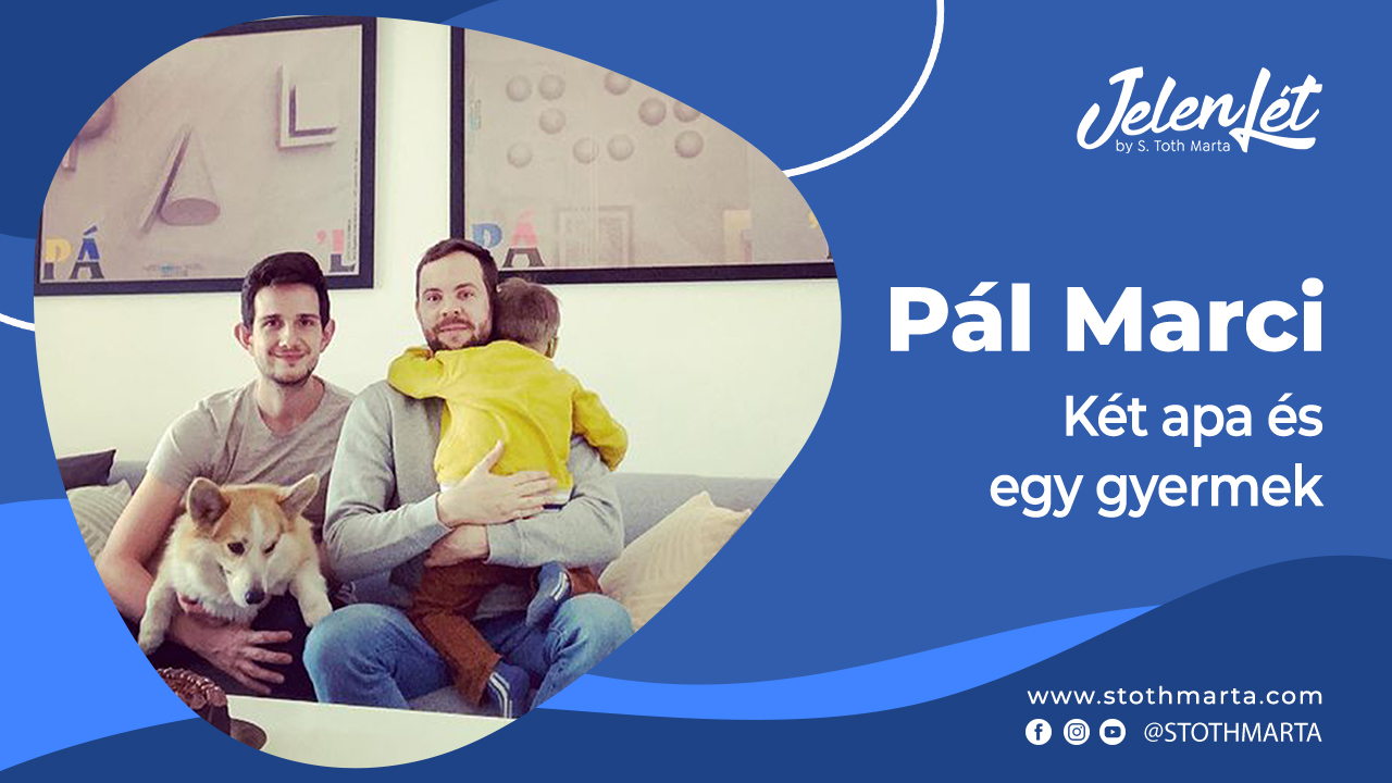 JelenLét by S. Tóth Márta – Pál Marci: Két apa és egy gyermek