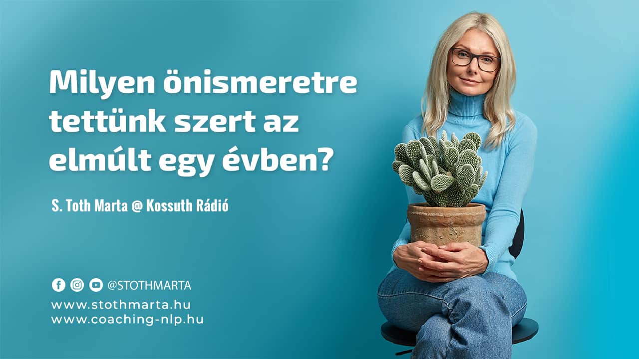 Milyen önismeretre tettünk szert az elmúlt egy évben? S Toth Marta @ Kossuth Rádió