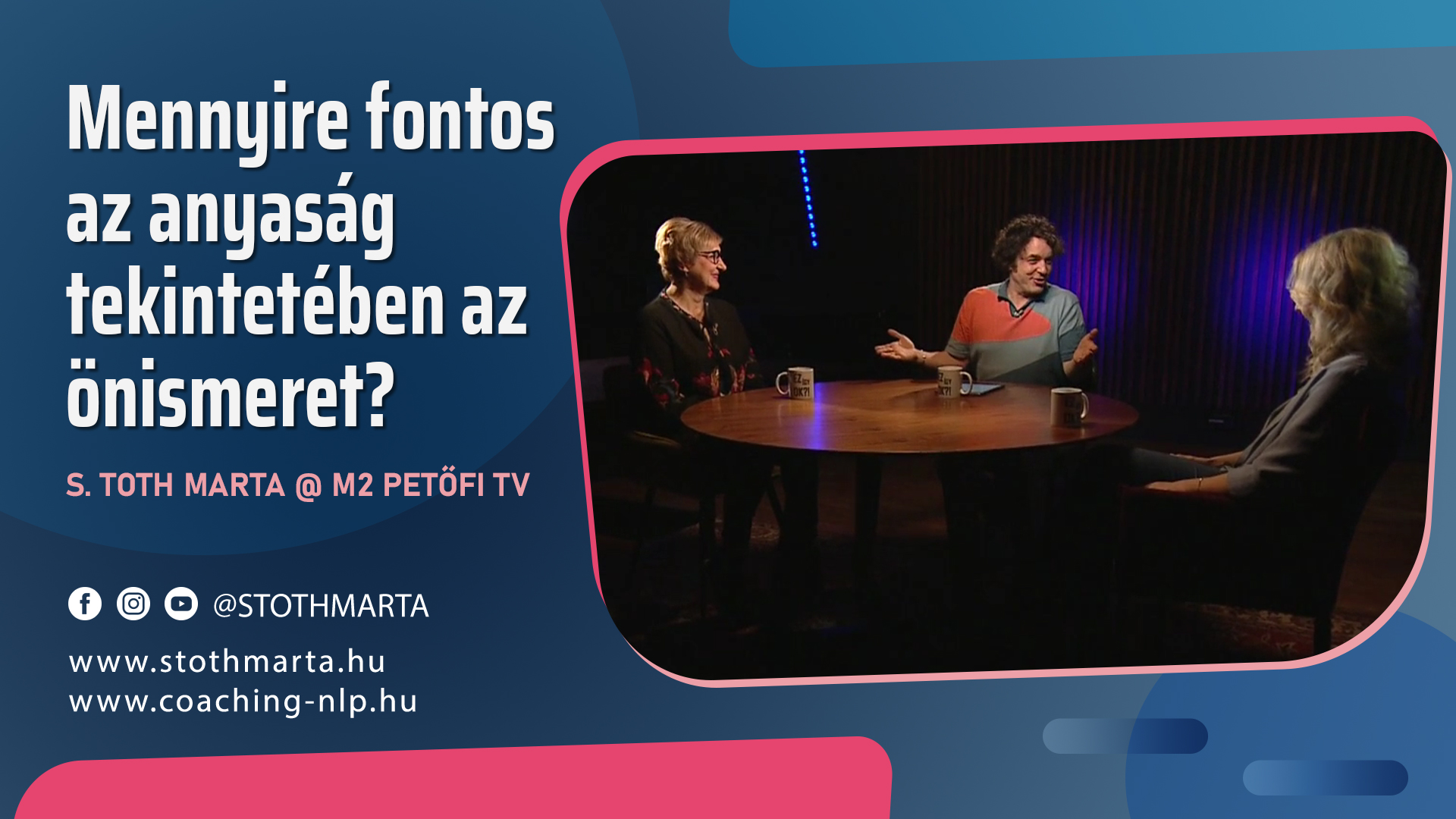 Mennyire fontos az anyaság tekintetében az önismeret? S. Toth Marta @ M2 Petőfi TV