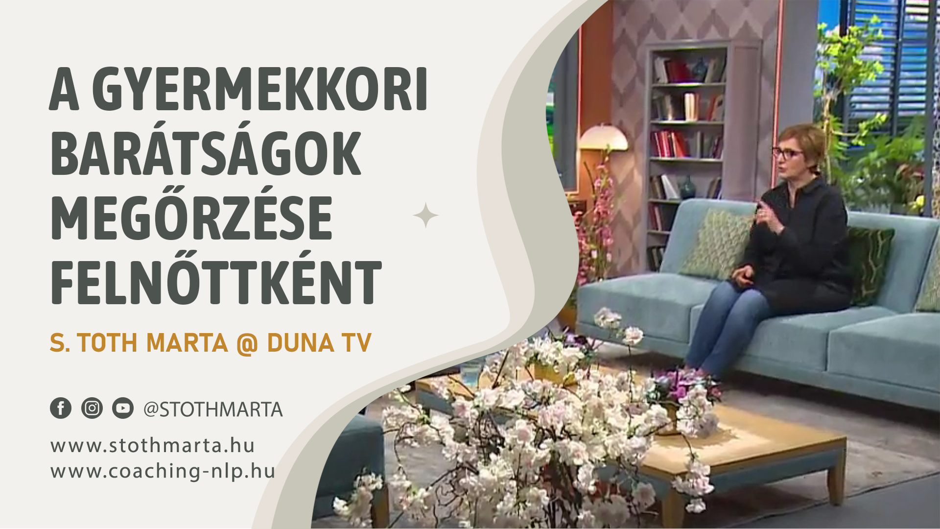 A gyermekkori barátságok megőrzése felnőttként. S. Toth Marta @ Duna TV